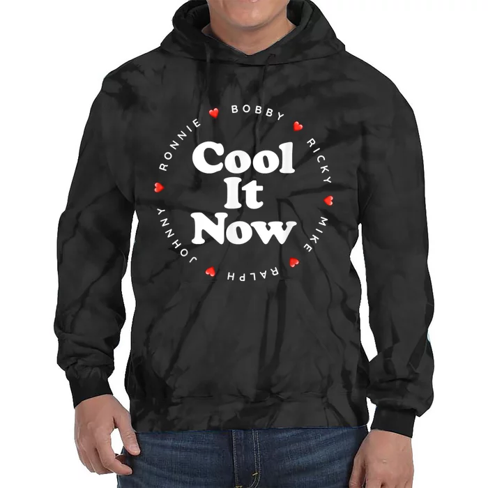 Cool It Now Ronnie Bobby Ricky Mike Ralph And Johnny Tie Dye Hoodie