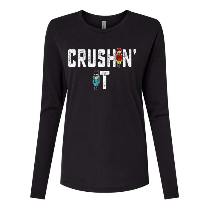 Crushin It Nutcracker Funny Nut Cracker Christmas Wo Girl Womens Cotton Relaxed Long Sleeve T-Shirt