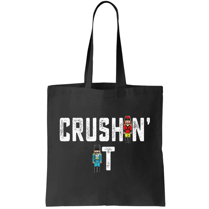 Crushin It Nutcracker Funny Nut Cracker Christmas Wo Girl Tote Bag