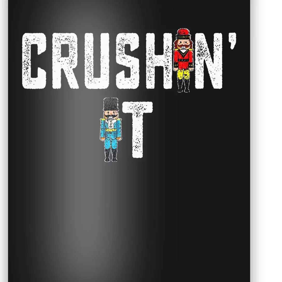 Crushin It Nutcracker Funny Nut Cracker Christmas Wo Girl Poster