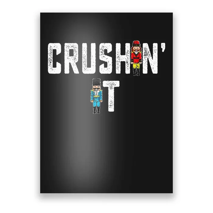 Crushin It Nutcracker Funny Nut Cracker Christmas Wo Girl Poster