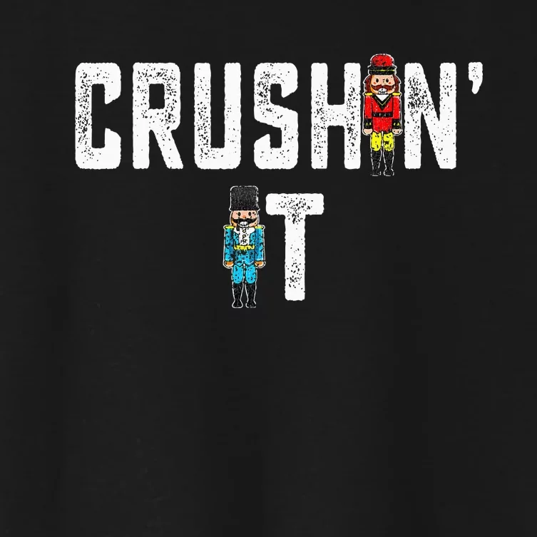 Crushin It Nutcracker Funny Nut Cracker Christmas Wo Girl Women's Crop Top Tee