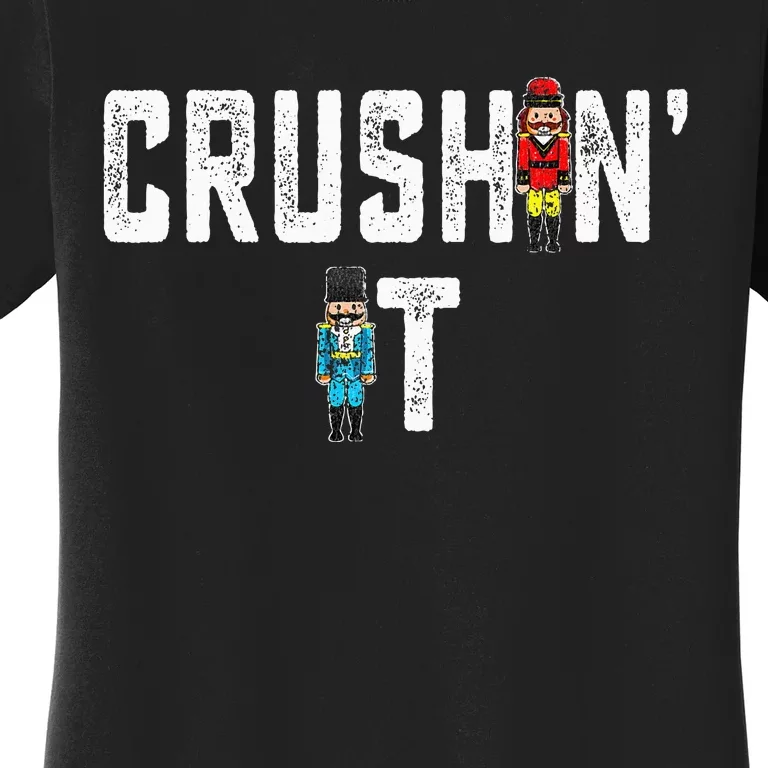 Crushin It Nutcracker Funny Nut Cracker Christmas Wo Girl Women's T-Shirt