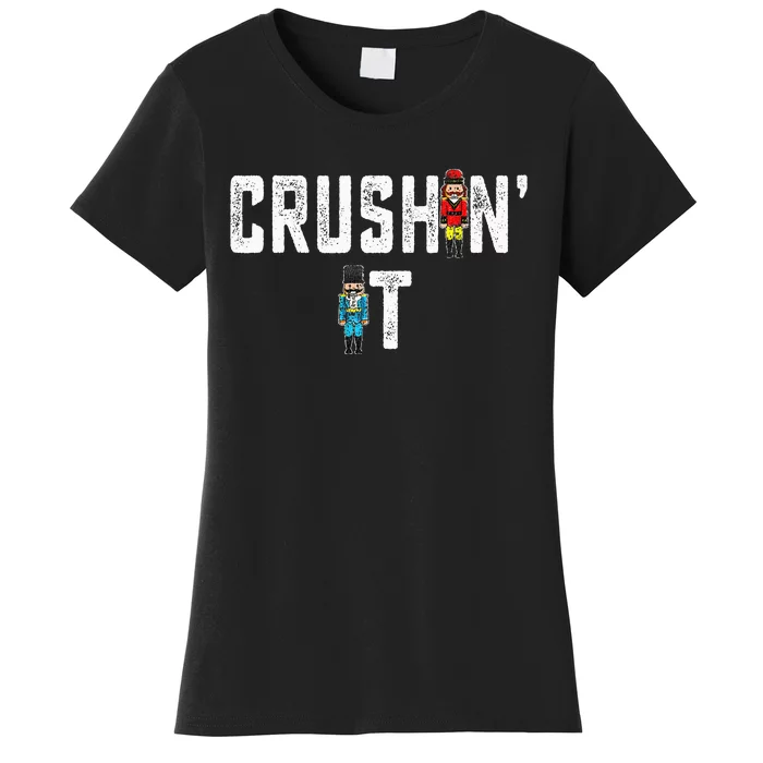 Crushin It Nutcracker Funny Nut Cracker Christmas Wo Girl Women's T-Shirt