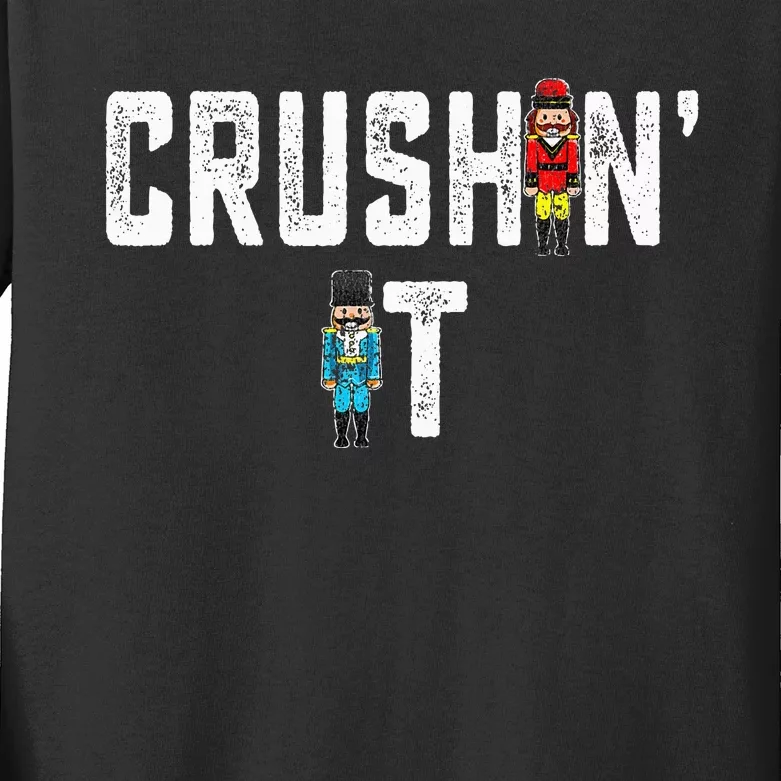 Crushin It Nutcracker Funny Nut Cracker Christmas Wo Girl Kids Long Sleeve Shirt