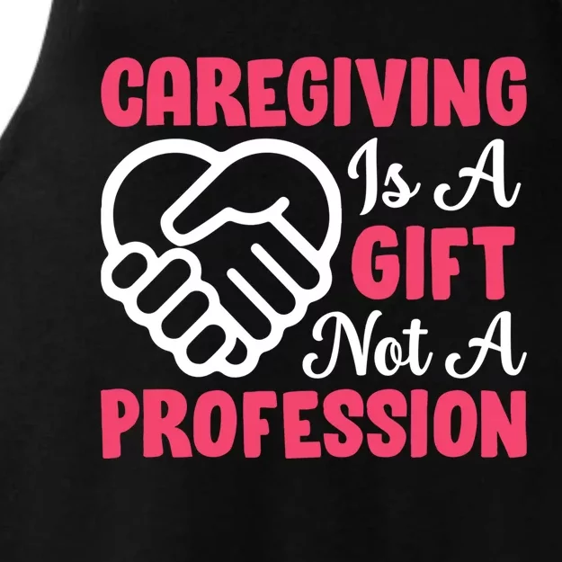 Caregiving Is Not A Profession Fun Caregiver Nursing Graphic Gift Ladies Tri-Blend Wicking Tank