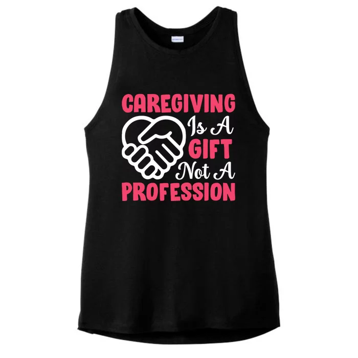 Caregiving Is Not A Profession Fun Caregiver Nursing Graphic Gift Ladies Tri-Blend Wicking Tank