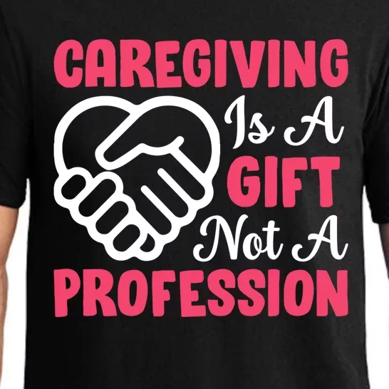 Caregiving Is Not A Profession Fun Caregiver Nursing Graphic Gift Pajama Set