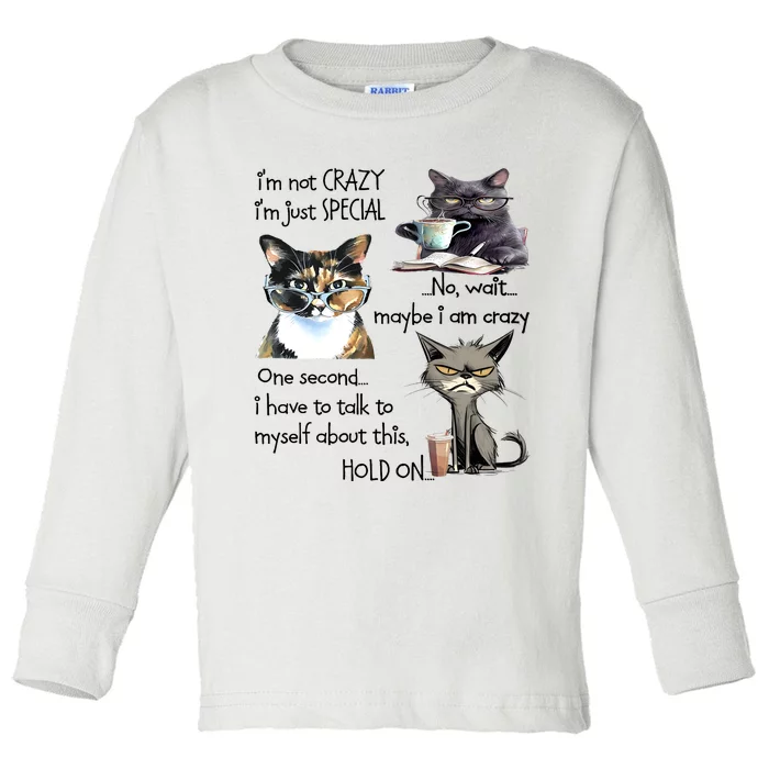 Cats IM Not Crazy IM Just Special Toddler Long Sleeve Shirt