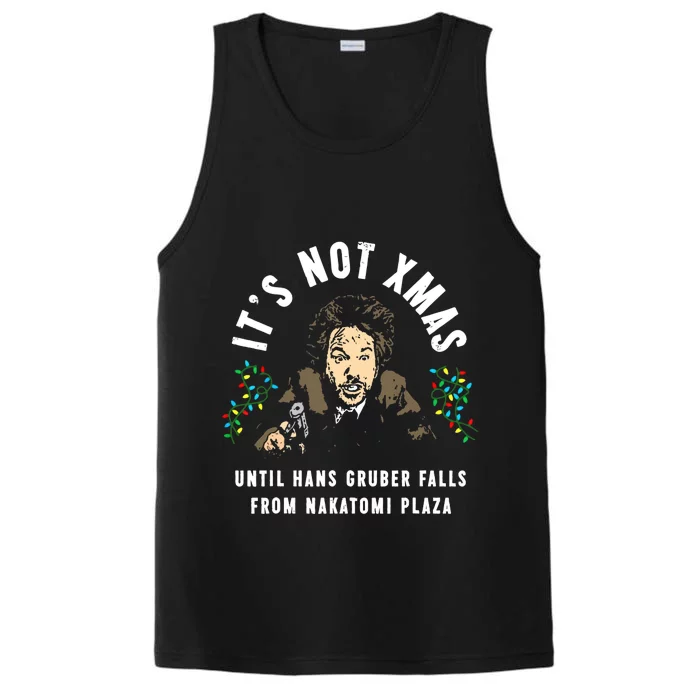 Christmas Its Not Xmas Until You See Hans Gruber Falls Gift Performance Tank