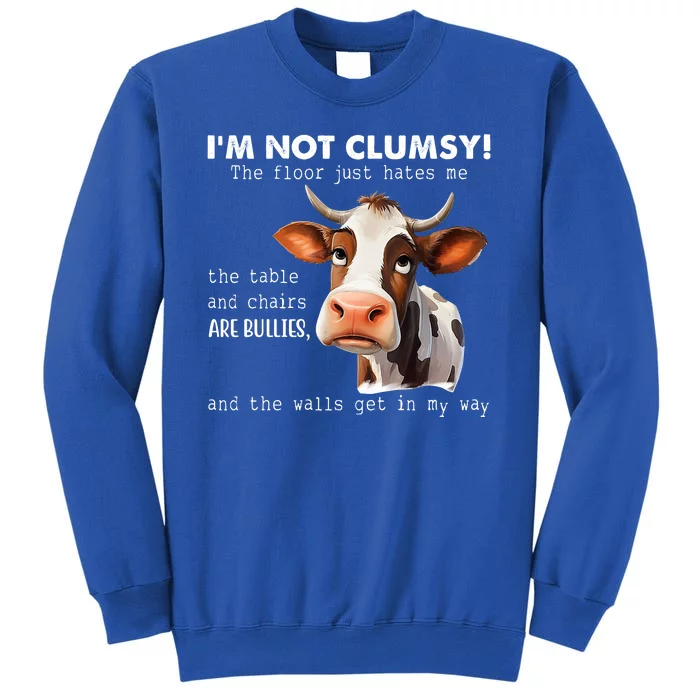 Cow Im Not Clumsy The Floor Just Hates Me Funny Tall Sweatshirt