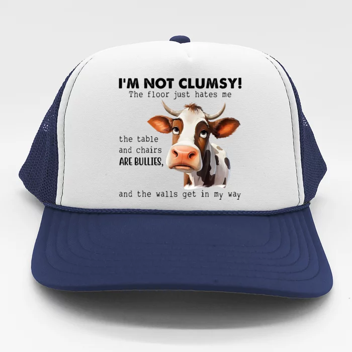 Cow Im Not Clumsy The Floor Just Hates Me Funny Trucker Hat