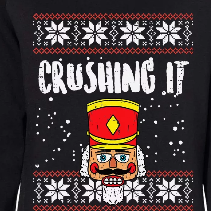 Crushing It Nutcracker Ugly Christmas Xmas Womens California Wash Sweatshirt