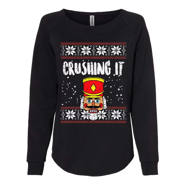 Crushing It Nutcracker Ugly Christmas Xmas Womens California Wash Sweatshirt