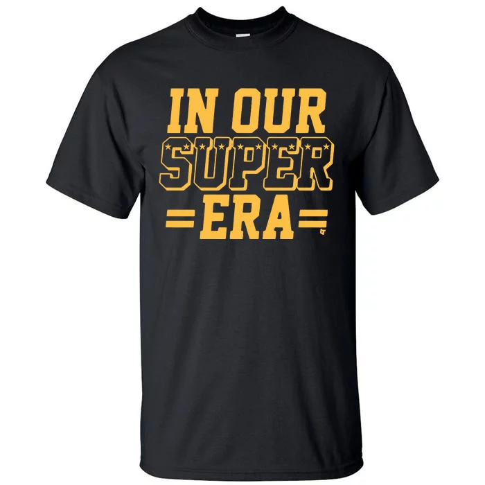 Chief In Our Super Era Tall T-Shirt