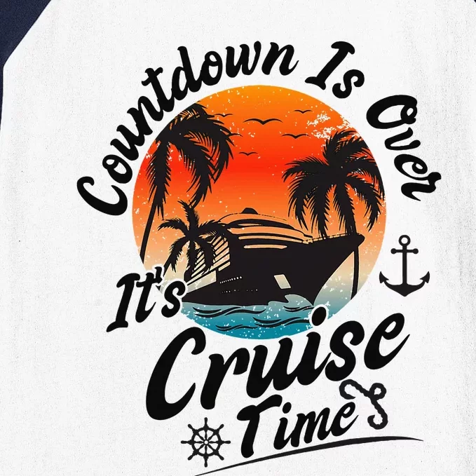 Countdown Is Over ItS Cruise Time Family Cruising Couples Baseball Sleeve Shirt