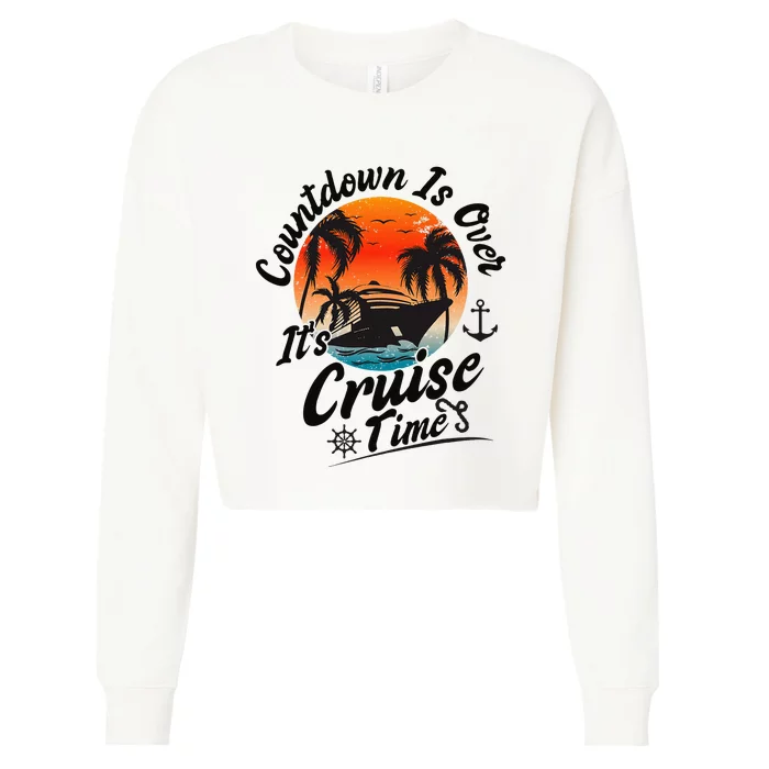 Countdown Is Over ItS Cruise Time Family Cruising Couples Cropped Pullover Crew