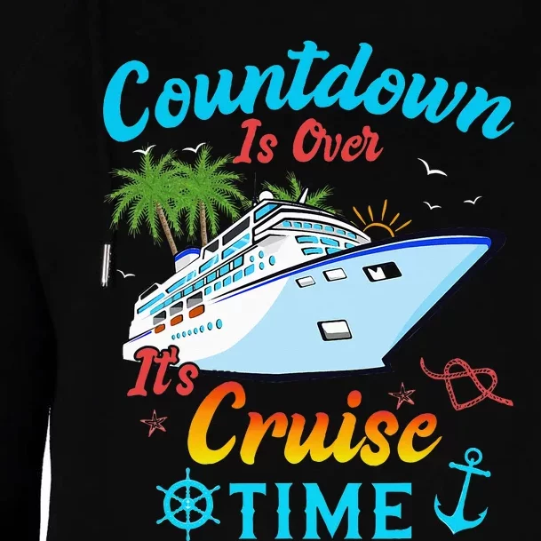 Countdown Is Over ItS Cruise Time Cruise Ship Womens Funnel Neck Pullover Hood