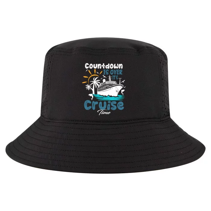 Countdown Is Over ItS Cruise Time Family Cruise Cool Comfort Performance Bucket Hat