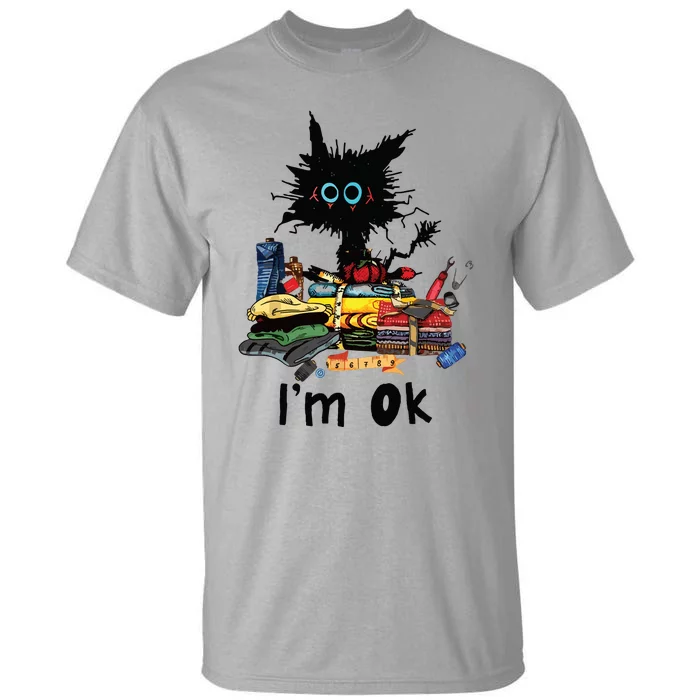 Cats Im Ok Funny Quilting Love Cats Tall T-Shirt