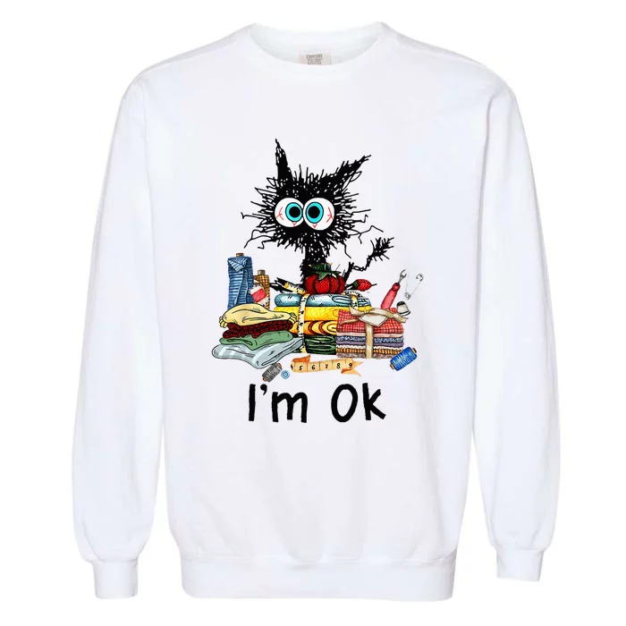 Cats Im Ok Funny Quilting Love Cats Garment-Dyed Sweatshirt