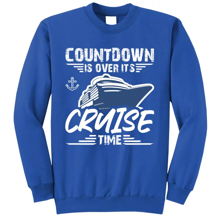 Countdown Is Over Its Cruise Time Critic Journey Gift Sweatshirt