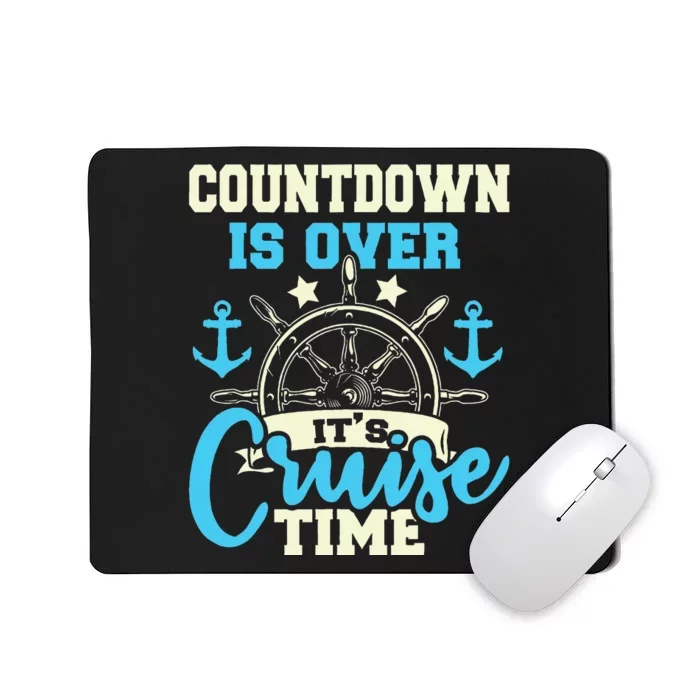 Countdown Is Over ItS Cruise Time Cruising Lover Cruiser Mousepad