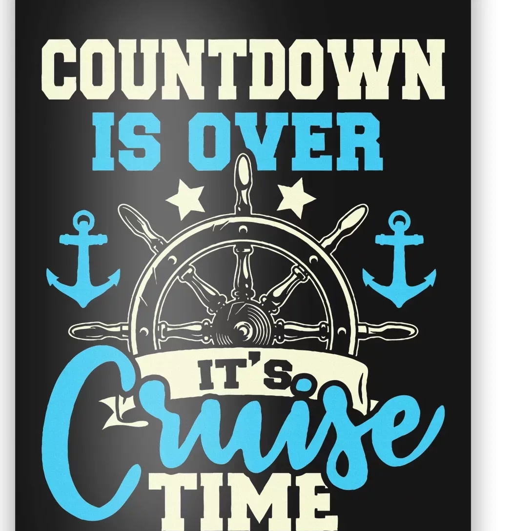 Countdown Is Over ItS Cruise Time Cruising Lover Cruiser Poster