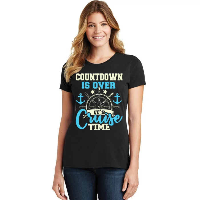 Countdown Is Over ItS Cruise Time Cruising Lover Cruiser Women's T-Shirt