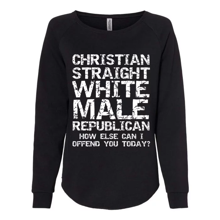 Can I Offend You? Christian Straight White Male Republican Womens California Wash Sweatshirt