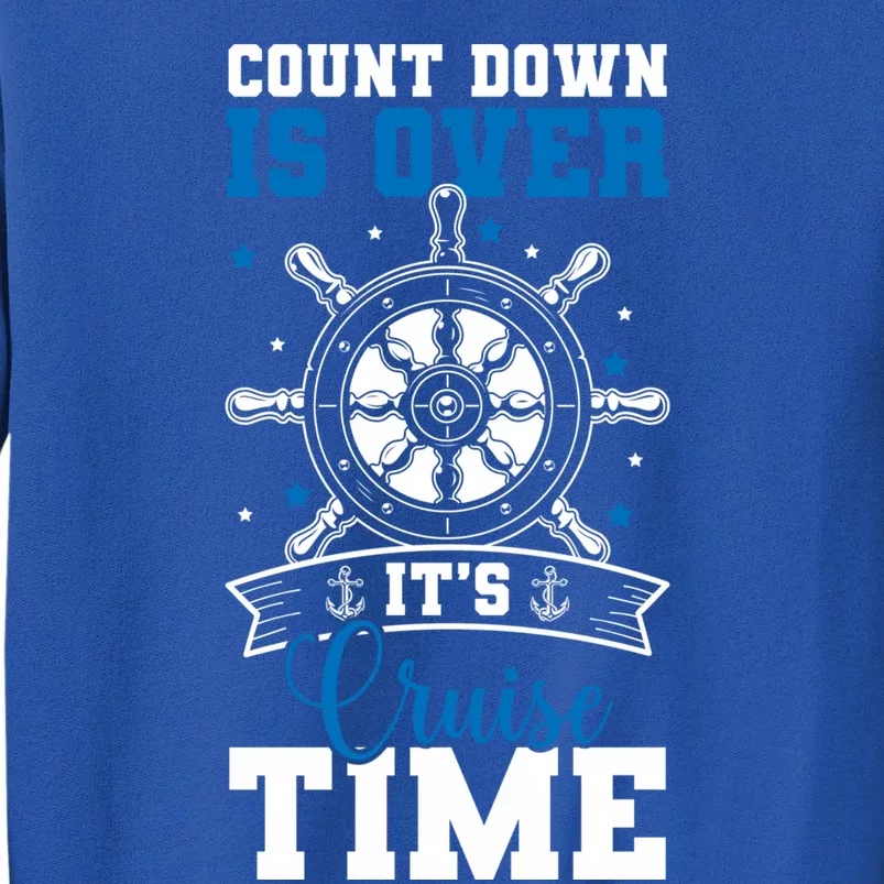 Countdown Is Over Its Cruise Time Going On A Cruise Lovers Gift Sweatshirt