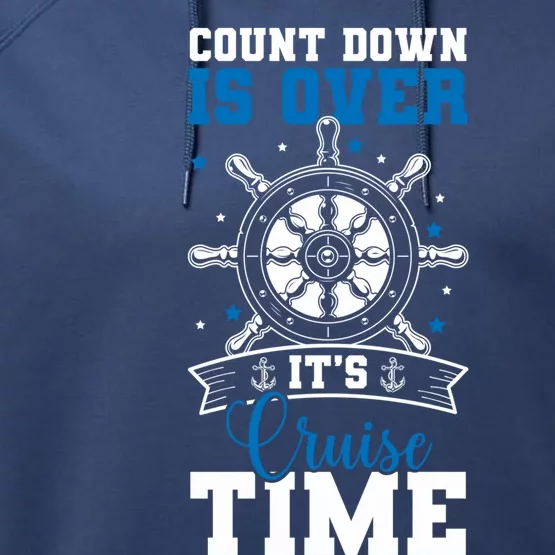 Countdown Is Over Its Cruise Time Going On A Cruise Lovers Gift Performance Fleece Hoodie