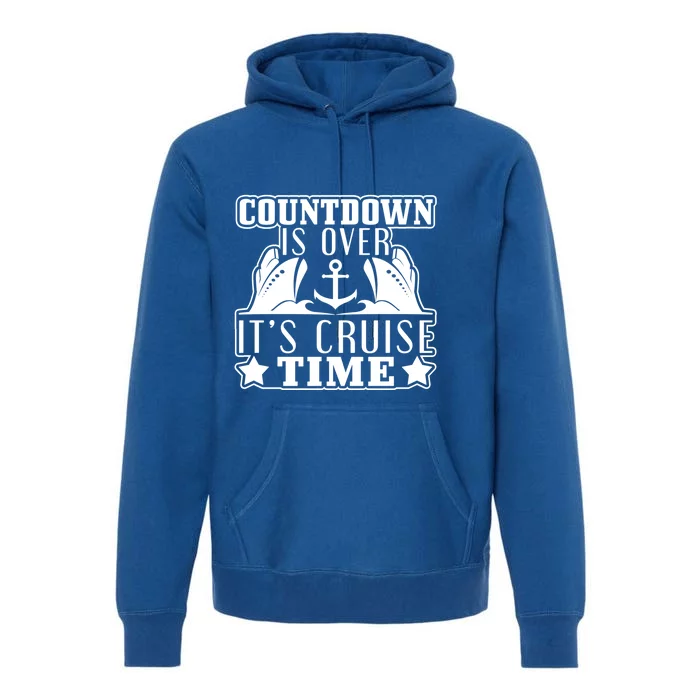 Countdown Is Over Its Cruise Time Holiday Gift Premium Hoodie