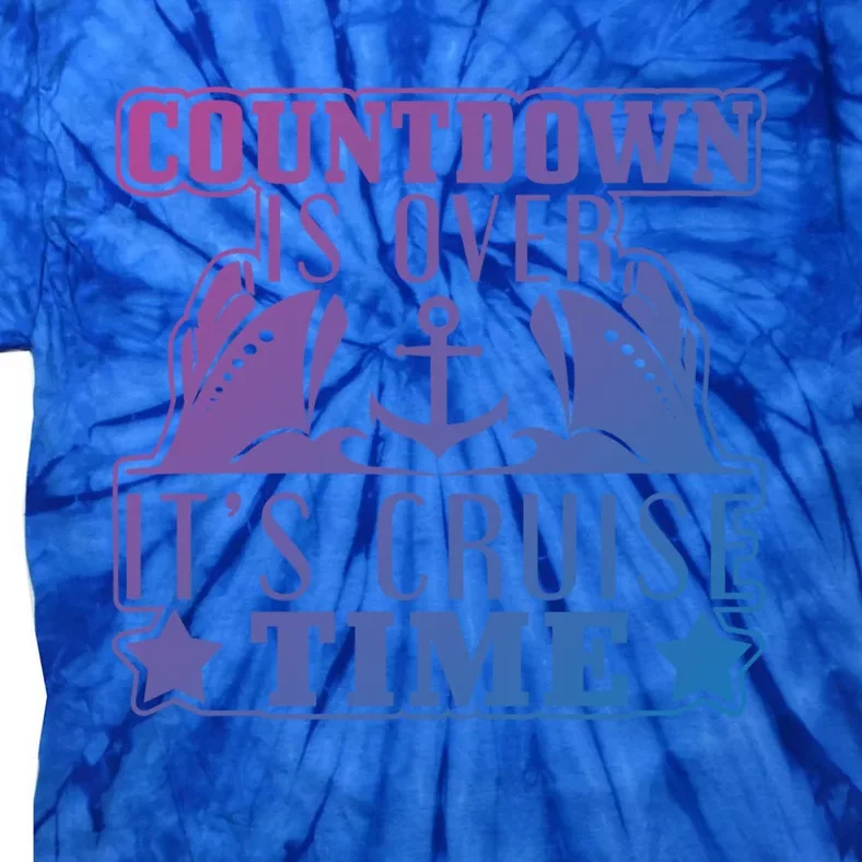 Countdown Is Over Its Cruise Time Holiday Gift Tie-Dye T-Shirt