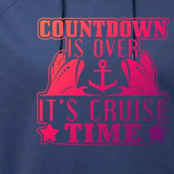 Countdown Is Over Its Cruise Time Holiday Gift Performance Fleece Hoodie