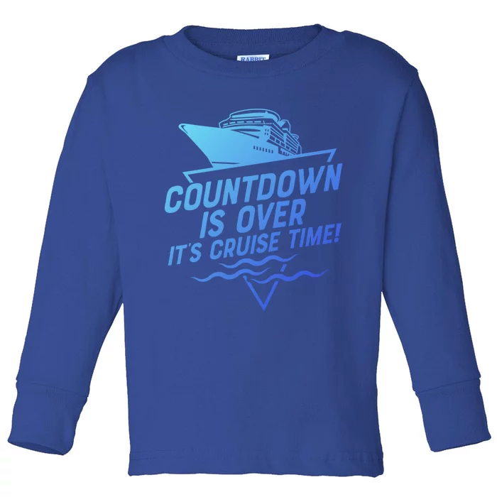 Countdown Is Over Its Cruise Time Cool Gift Toddler Long Sleeve Shirt