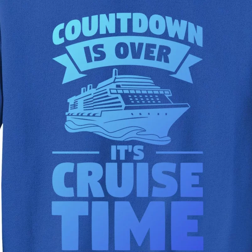 Countdown Is Over Its Cruise Time Vacation Gift Sweatshirt