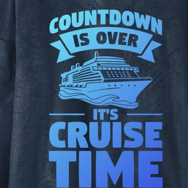 Countdown Is Over Its Cruise Time Vacation Gift Hooded Wearable Blanket