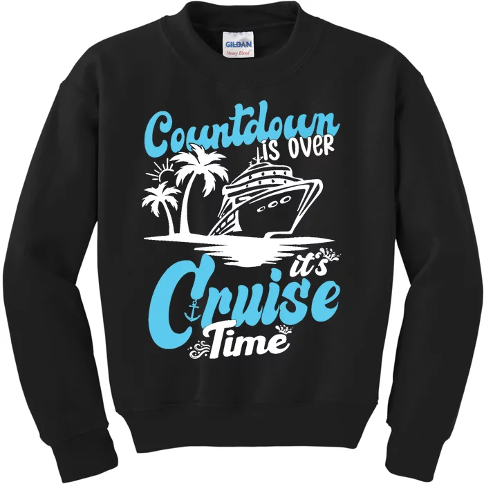 Countdown Is Over It's Cruise Time Cruise Vacation Cruising Kids Sweatshirt