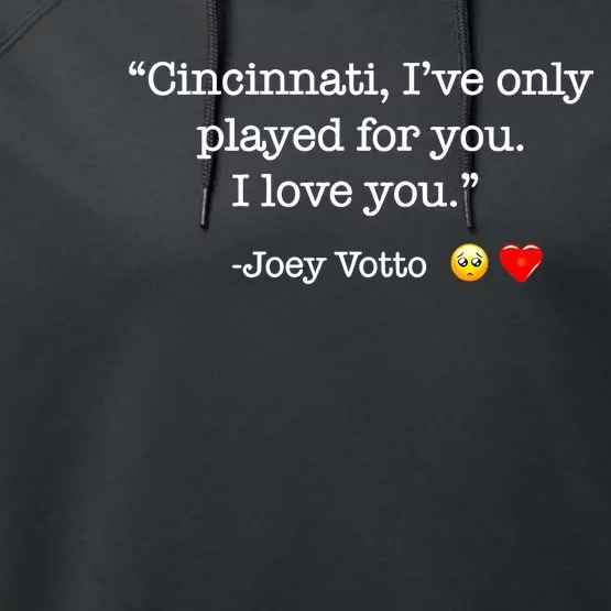 Cincinnati IVe Only Played For You I Love You Joey Votto Performance Fleece Hoodie