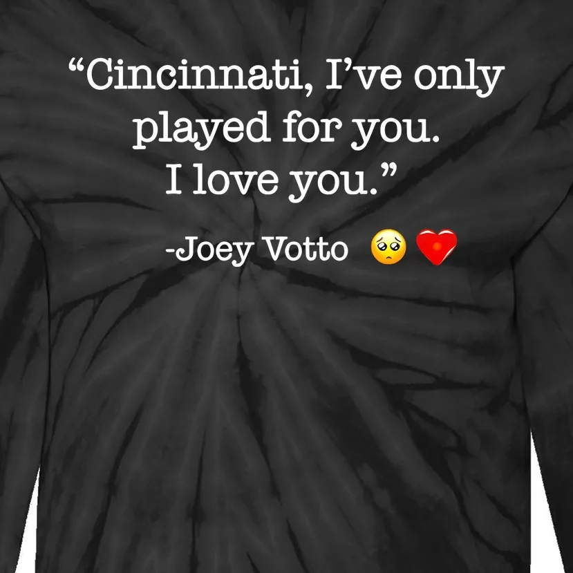 Cincinnati IVe Only Played For You I Love You Joey Votto Tie-Dye Long Sleeve Shirt