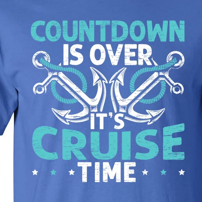 Countdown Is Over Its Cruise Time Design Cruising Lover Funny Gift Tall T-Shirt