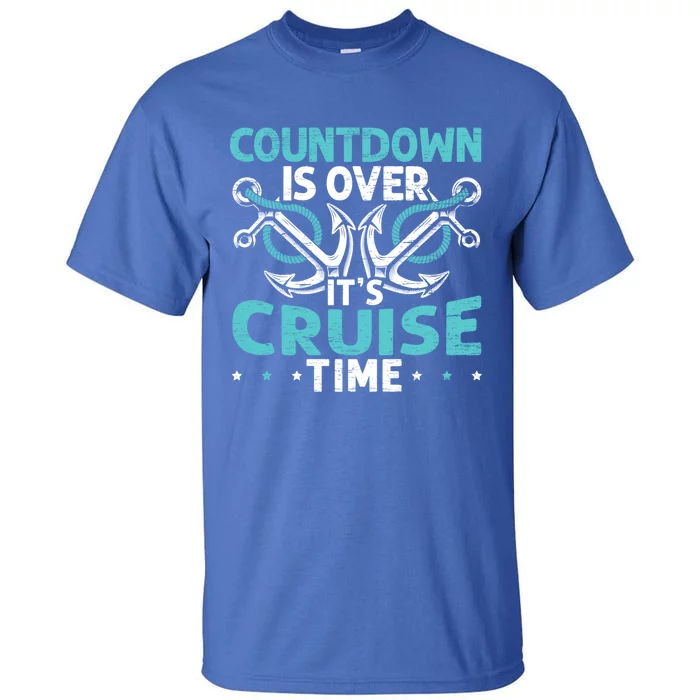 Countdown Is Over Its Cruise Time Design Cruising Lover Funny Gift Tall T-Shirt