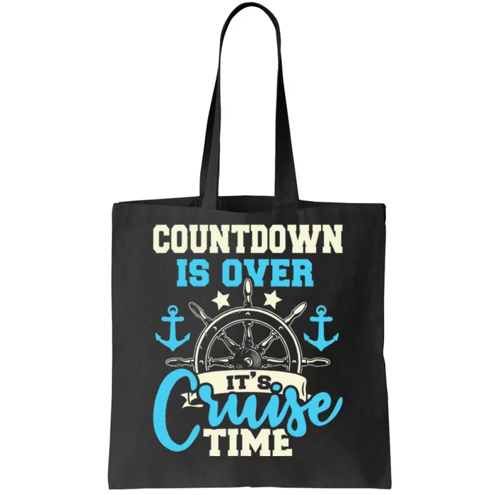 Countdown Is Over Its Cruise Time Cruising Lover Cruiser Tote Bag