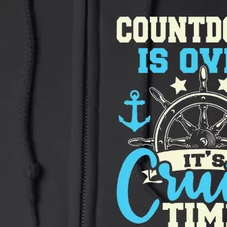 Countdown Is Over Its Cruise Time Cruising Lover Cruiser Full Zip Hoodie