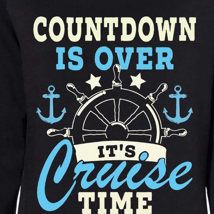 Countdown Is Over It's Cruise Time Cruising Lover Cruiser Womens California Wash Sweatshirt