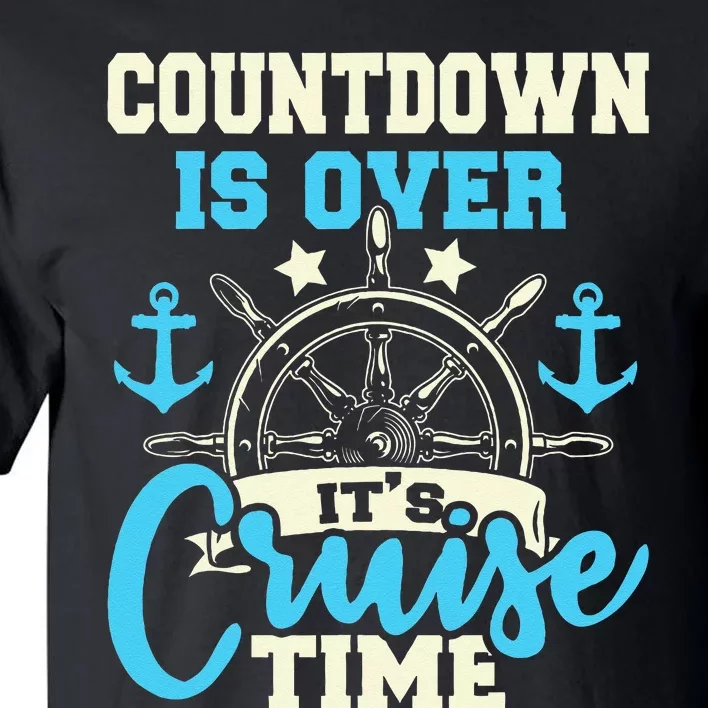 Countdown Is Over Its Cruise Time Cruising Lover Cruiser Tall T-Shirt