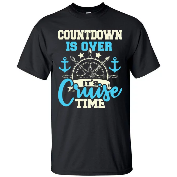 Countdown Is Over Its Cruise Time Cruising Lover Cruiser Tall T-Shirt