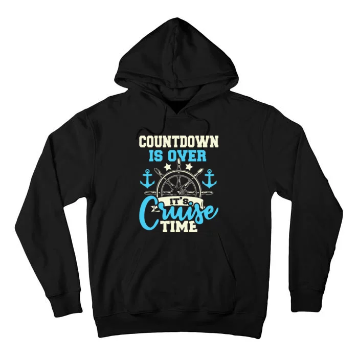 Countdown Is Over Its Cruise Time Cruising Lover Cruiser Tall Hoodie