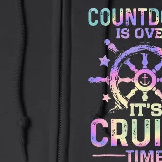 Countdown Is Over It's Cruise Time Funny Boat Cruising Full Zip Hoodie